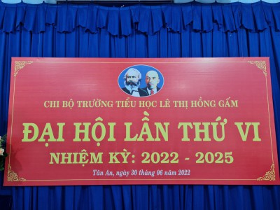 Chi bộ Trường Tiểu học Lê Thị Hồng Gấm tổ chức thành công đại hội Đảng lần thứ VI, nhiệm kỳ 2022-2025